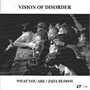Vision Of Disorder : What You Are - Jada Bloom